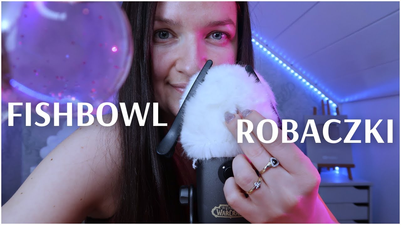 ROBACZKI & FISHBOWL • ASMR Po Polsku