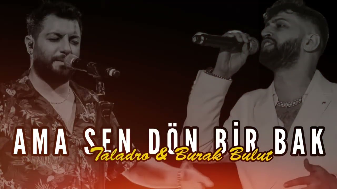 Ama Sen Dön Bir Bak - Taladro & Burak Bulut ( Prod. By İbrahim Barak)