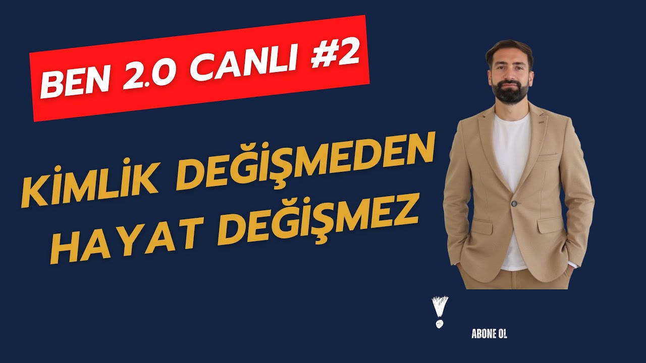 Ben 2.0 Canlı #2 | Kimliğini Değiştir, Hayatını Yeniden Yaz!