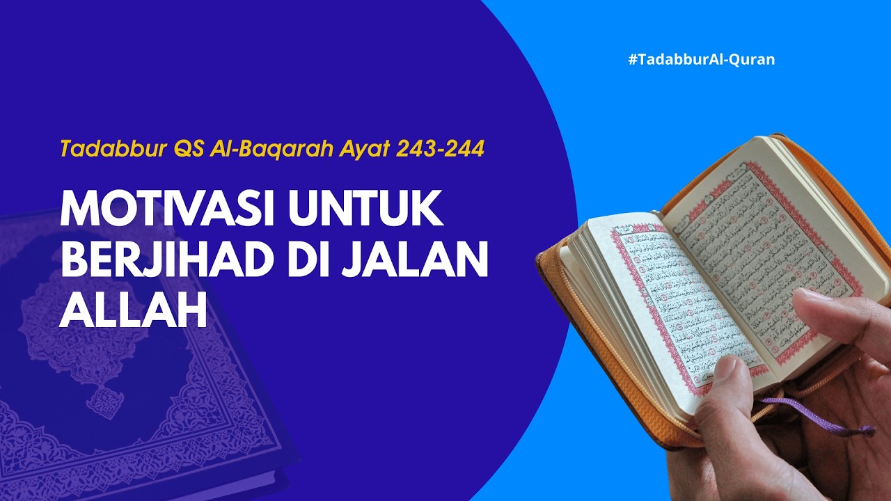 Tadabbur Al Qur'an : Surah Al Baqarah Ayat 243-244 - Motivasi untuk berjihad di jalan Allah