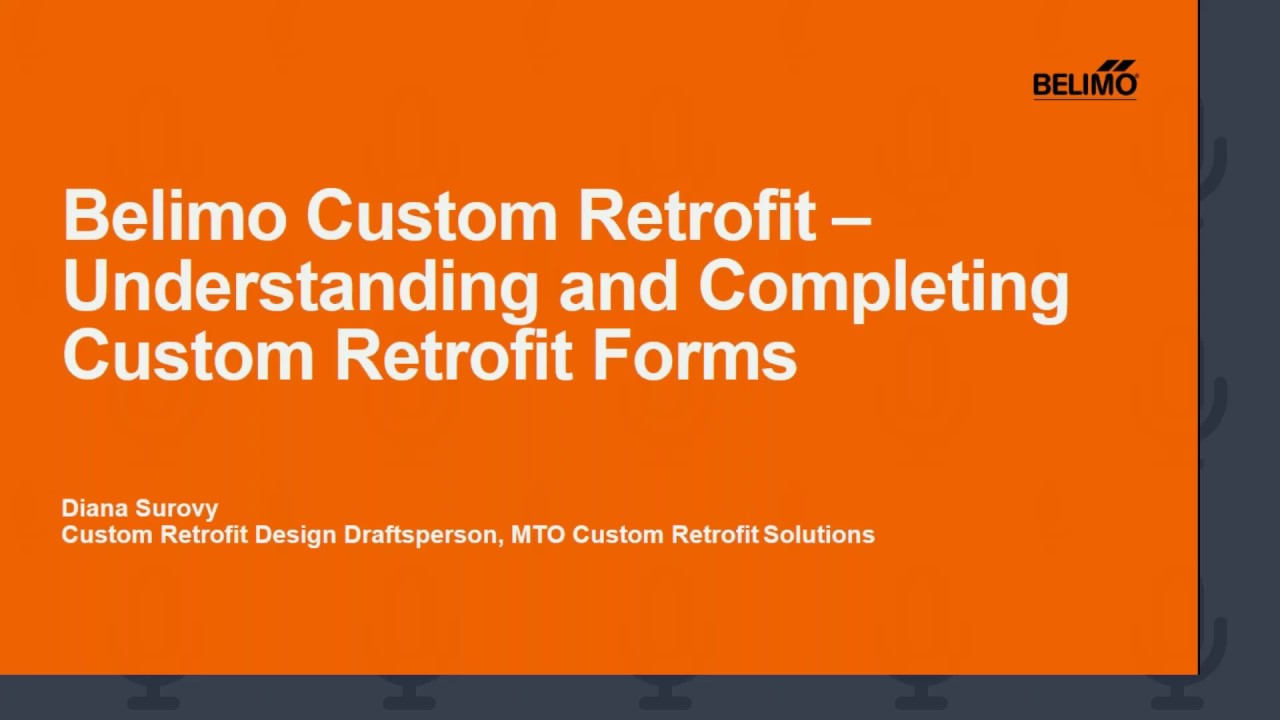 Webinar: Belimo Custom Retrofit – Understanding & Completing the New Custom Retrofit Forms