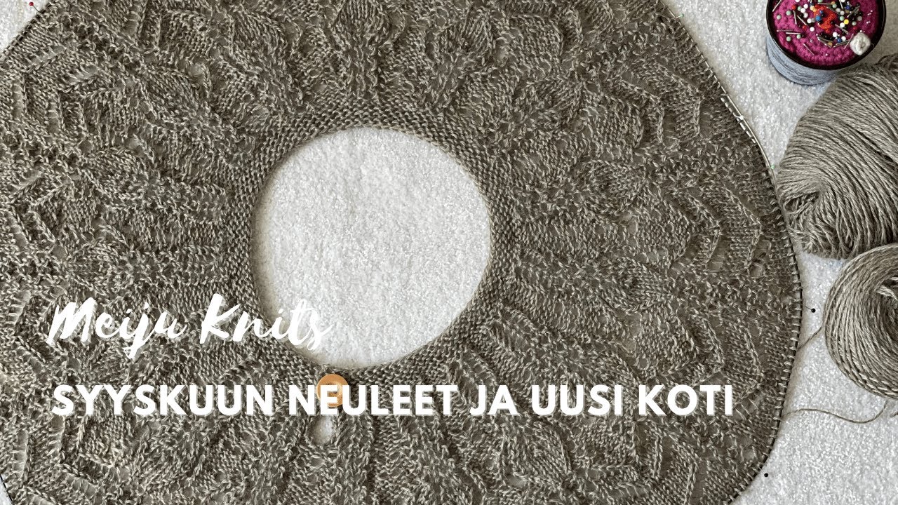 Syyskuun neuleet ja uusi koti (2023)