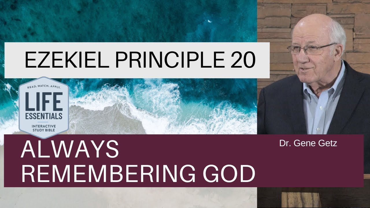 Ezekiel Principle 20: Always Remembering God