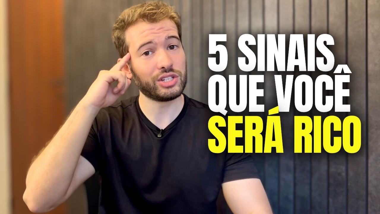 5 SINAIS QUE VOCÊ SERÁ RICO (tem algum deles?)