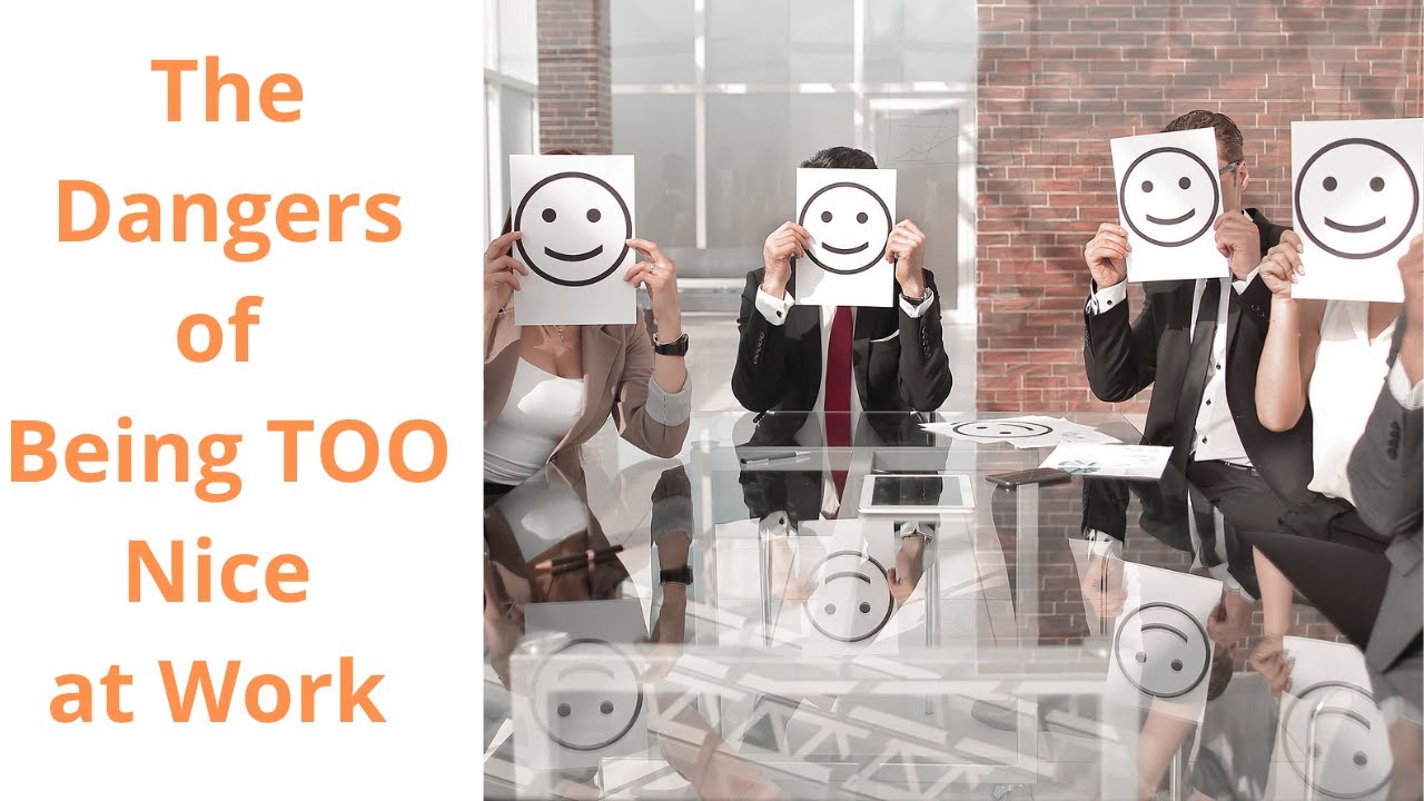 Workplace Culture: The Dangers of Being Too Nice at Work, Michael Kerr