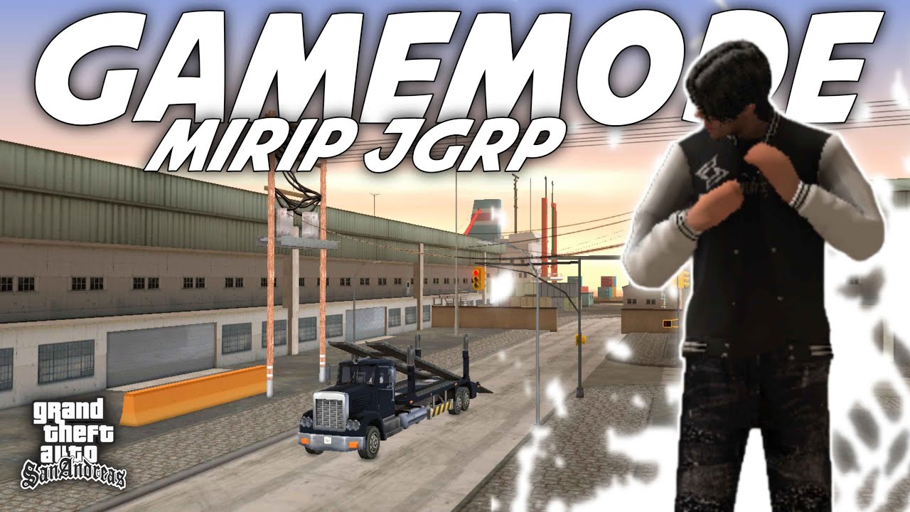 SHARE GAMEMODE MIRIP JGRP | BASIC LRP & SUPPORT ALL HOST!!