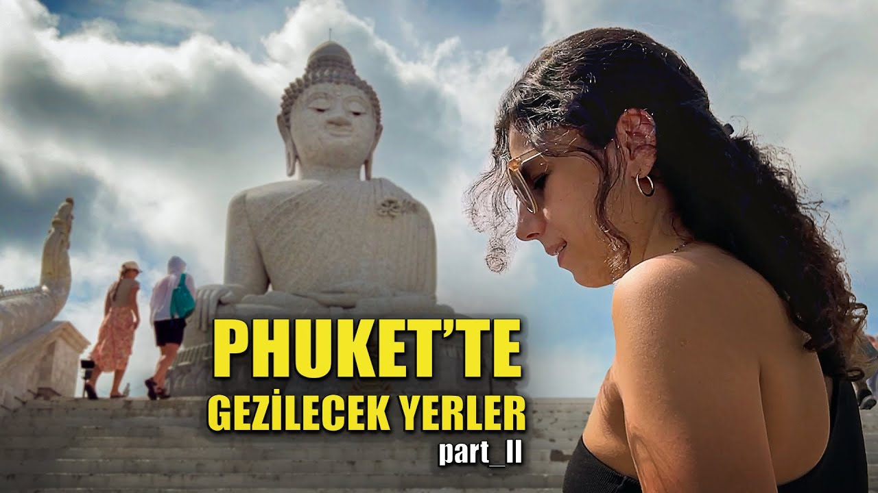 PHUKET'İ BİR DE BÖYLE GEZELİM!/ Part 2 - ŞEHİR TURU -(Wat Chalong, Big Buddha)#thailand #phuket
