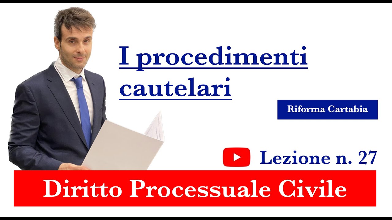 Procedura civile, lezione n.27: I procedimenti cautelari
