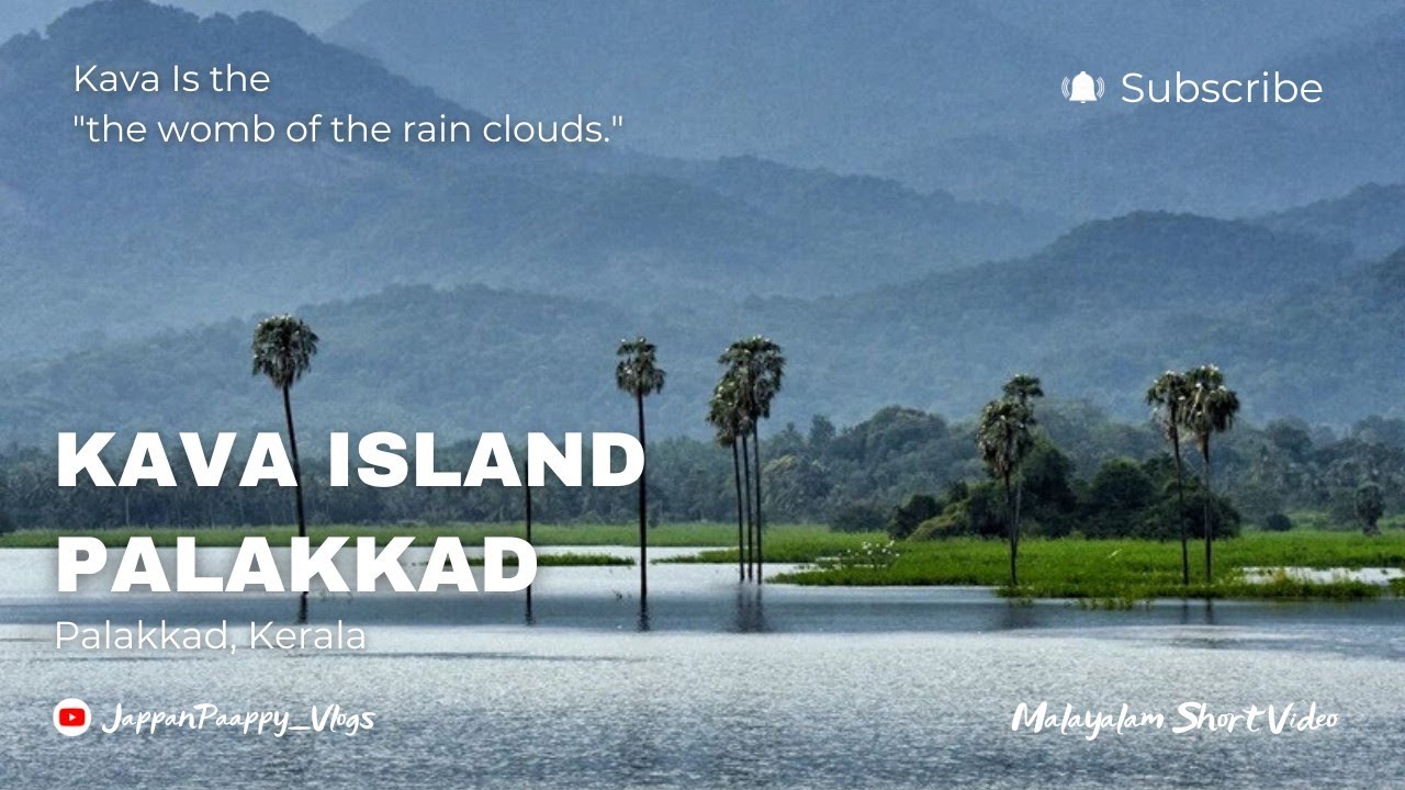 KAVA ISLAND PALAKKAD | KAVA | MALAMPUZHA DAM |HIDDEN PALALLAD | PALAKKAD SHOOTING LOCATION |