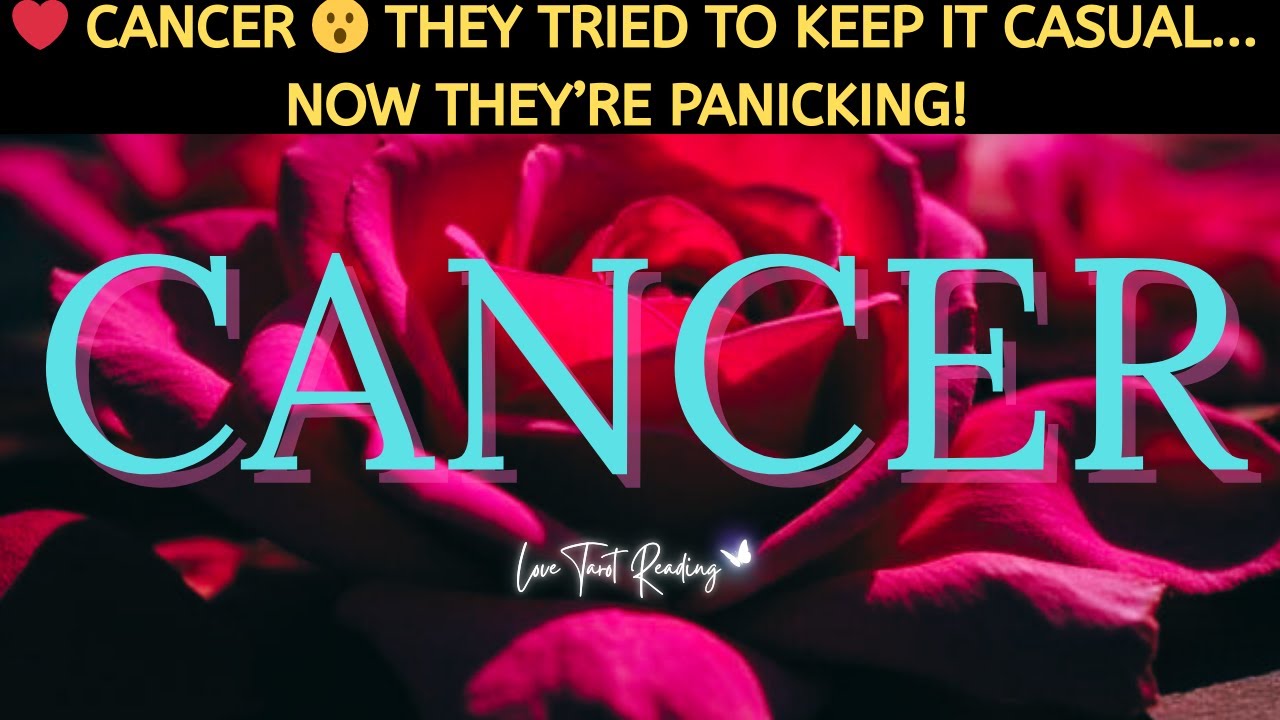 ❤️ CANCER 😮 Now They’re Panicking! They Tried to Keep It Casual…  Love Tarot Reading Soulmate