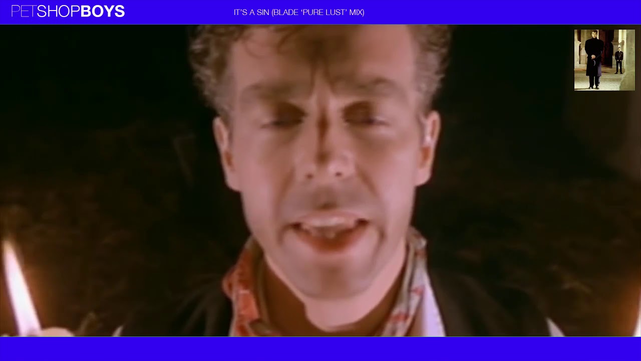 Pet Shop Boys - It’s a Sin (Blade 'Pure Lust' Mix)