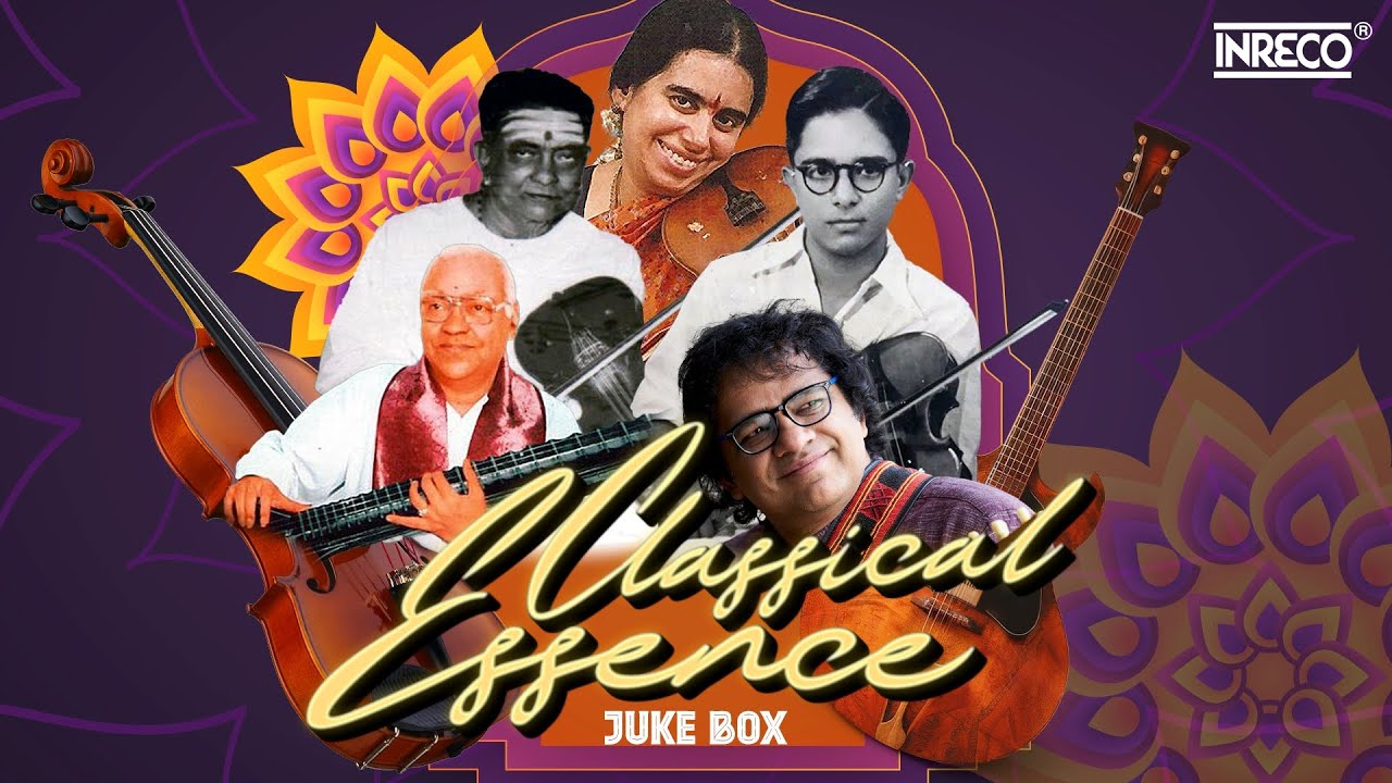 Classical Essence &ndash; String Instruments Magic | Carnatic Instrumental Music |#Violin #Veena #guitar