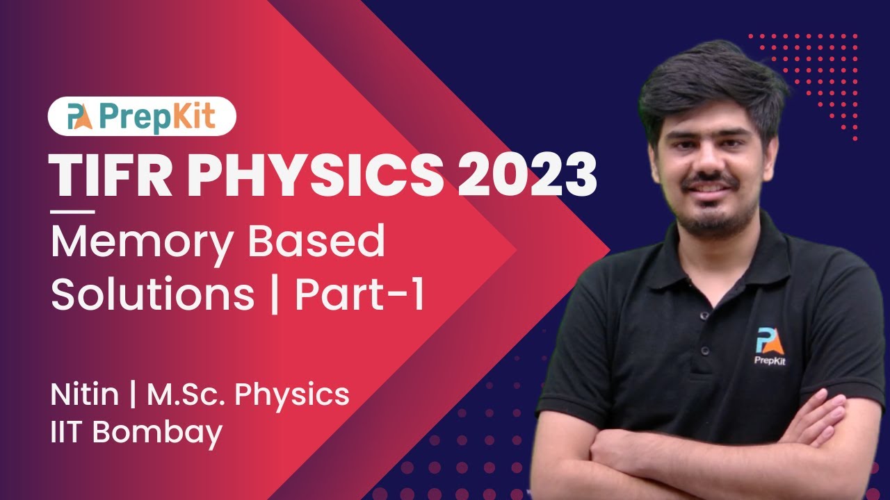 TIFR Physics 2023 Questions | Part-1 | Solutions | Memory Based | Nitin | PrepKit