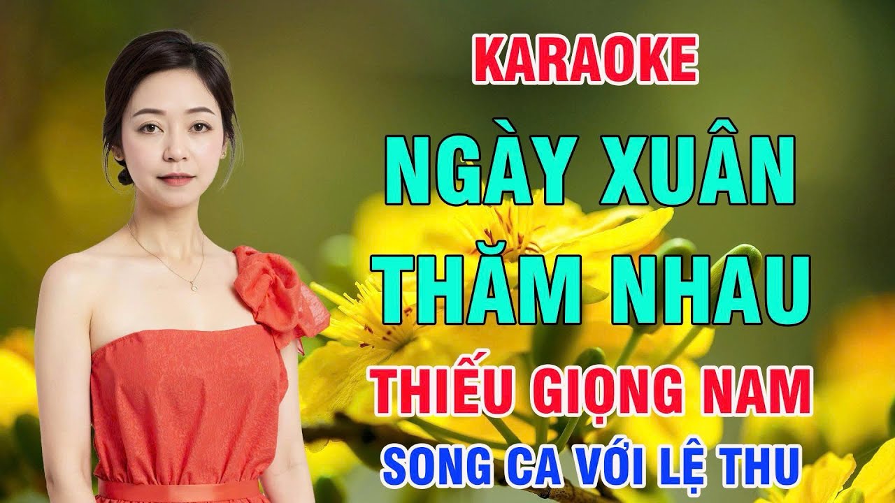 Ngày Xuân Thăm Nhau Karaoke Thiếu Giọng Nam ( Hoài An ) Song Ca Với Lệ Thu