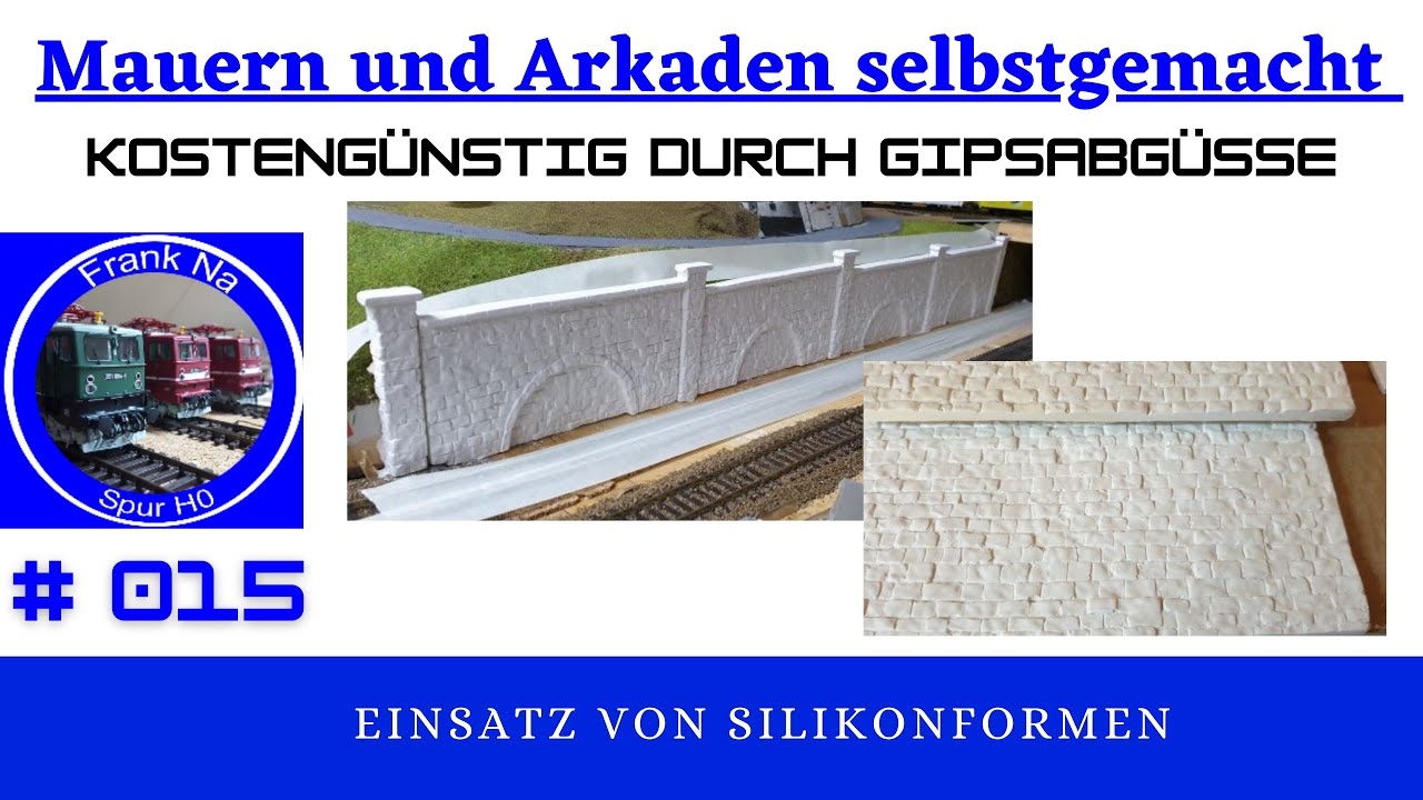 Modellbahn H0: Mauern und Arkaden aus Gips selber machen