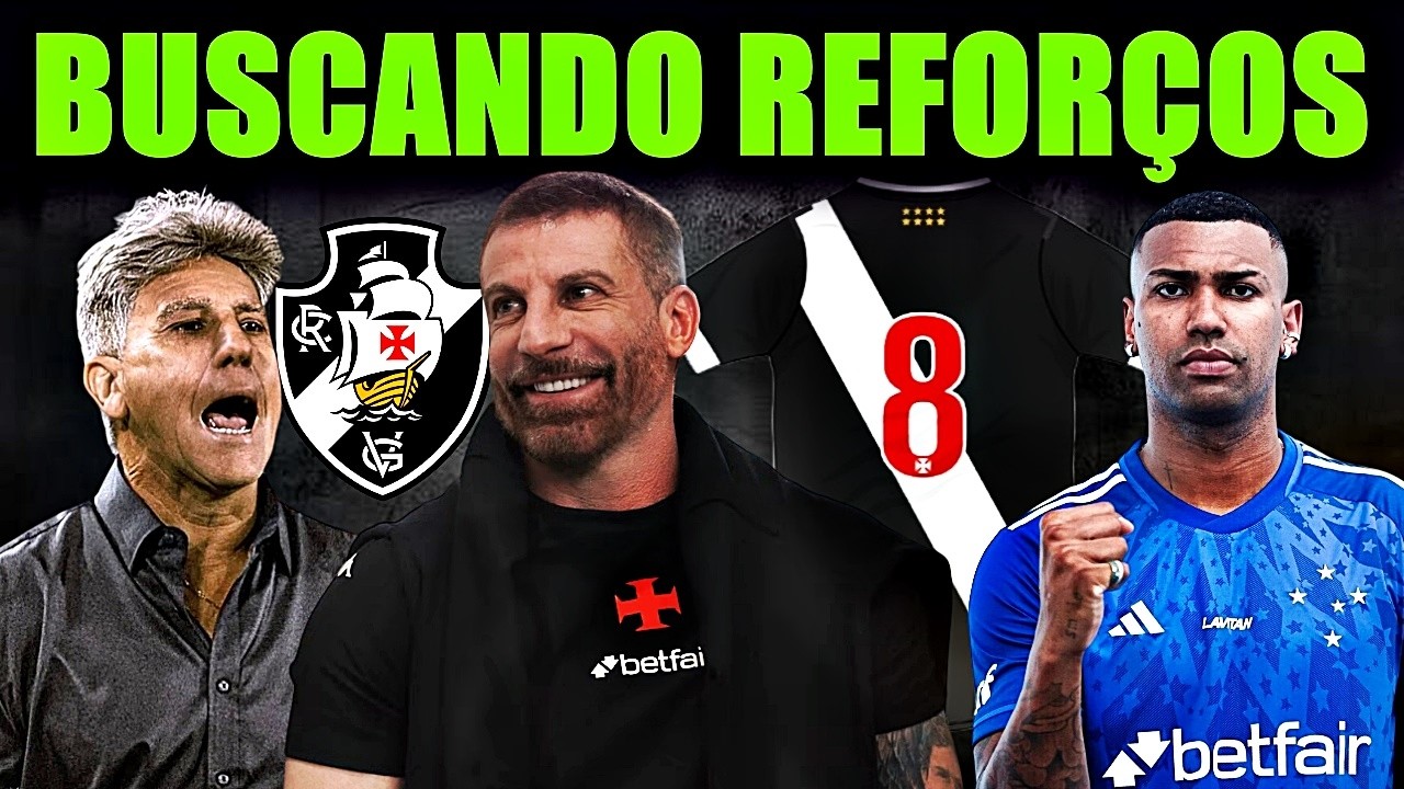 VASCO QUER REFORÇOS | RENATO GAÚCHO APROVA CHEGADAS e MAIS ÚLTIMAS NOTÍCIAS DO VASCO