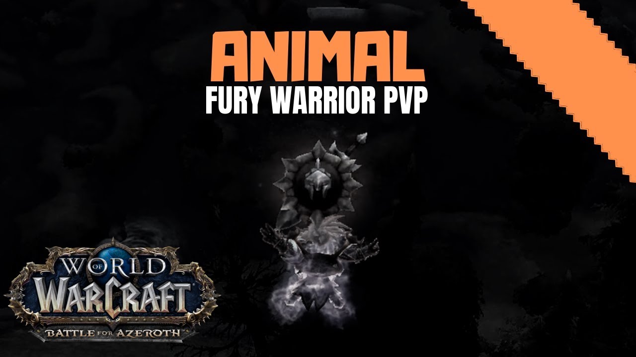 ANIMAL | BFA Fury Warrior Pvp 8.0.1