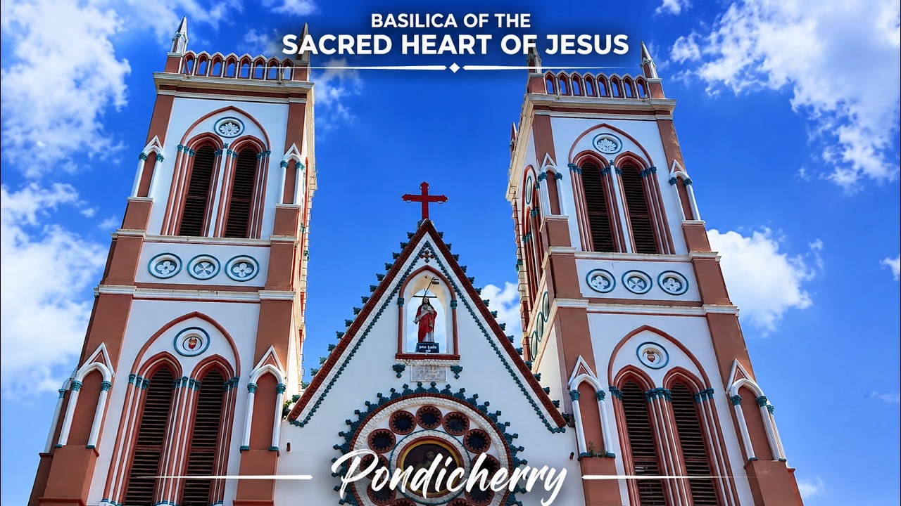 Basilica of the Sacred Heart of Jesus | Gothic Marvel of Pondicherry ⛪✨