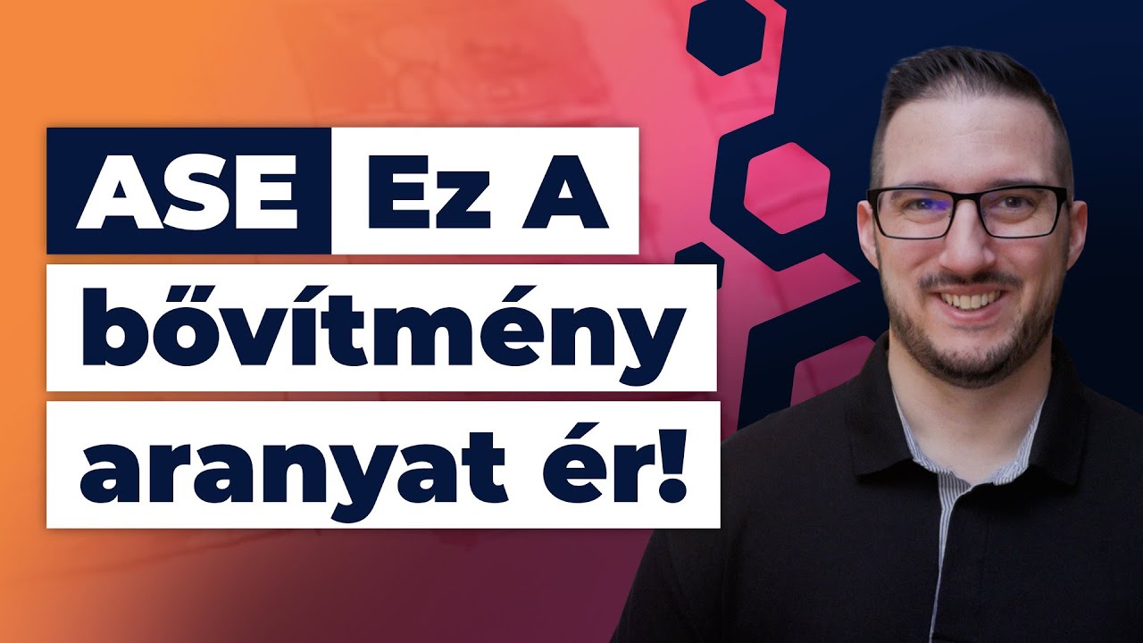 Ez A bővítmény mindenkinek aranyat ér...ASE