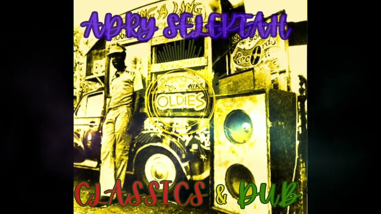 Adry Selektah - Oldies Reggae Classics & Dub