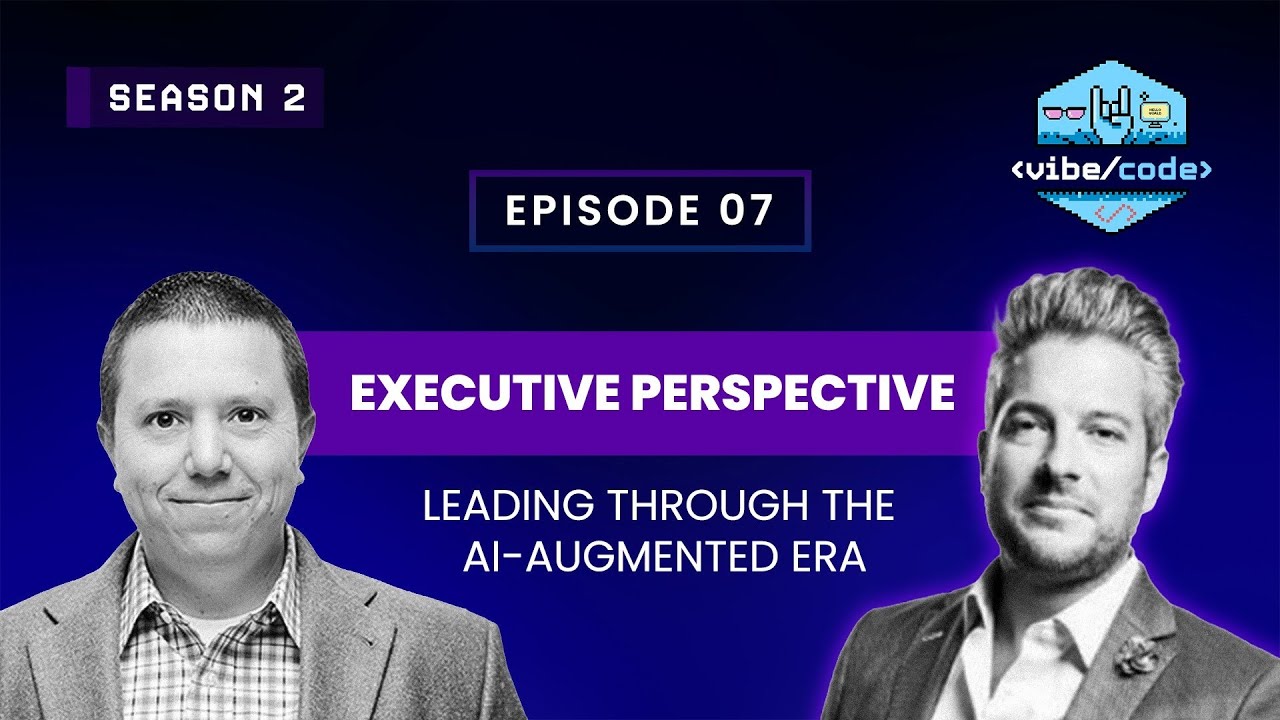 VibeCode Season 2  Episode 7   I   Executive Perspective: Leading Through the AI-Augmented Era