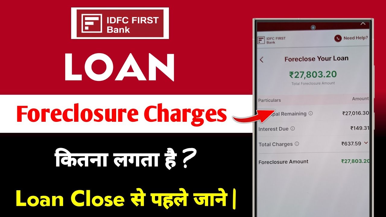 Idfc First Bank Loan Foreclosure Charges Kitna Lagta Hai | idfc loan foreclosure charges details