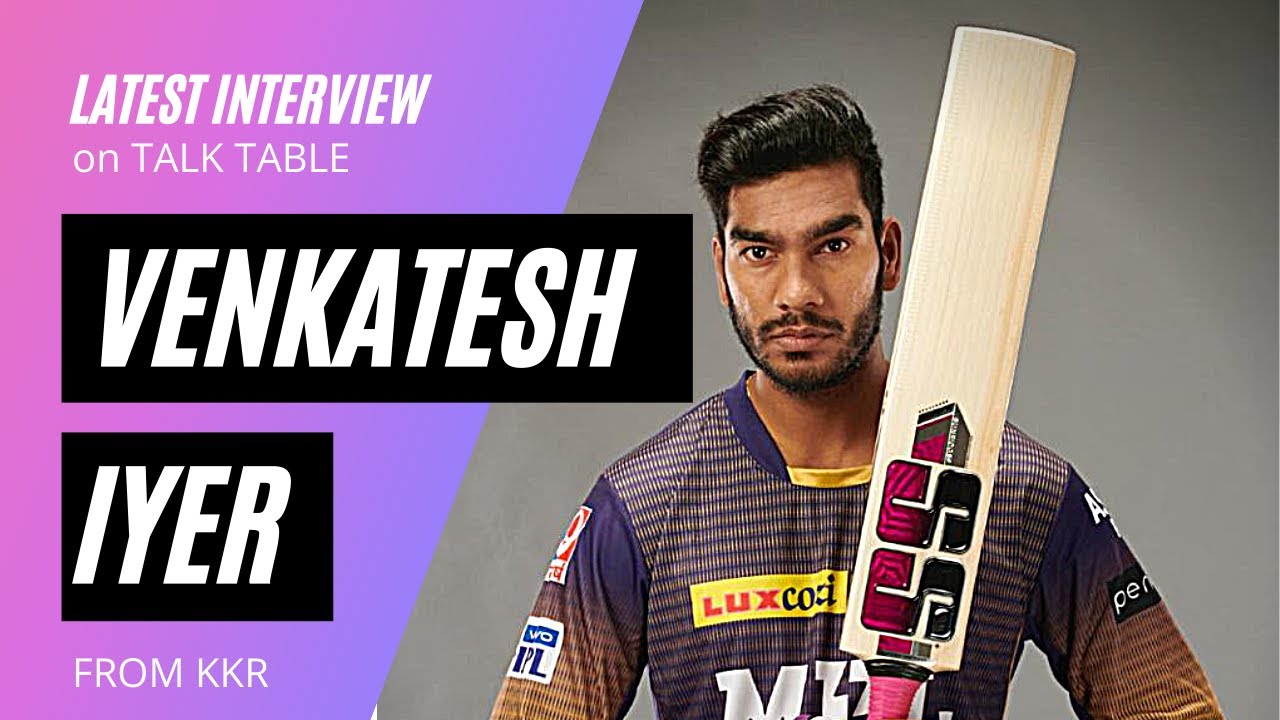 VENKATESH IYER  on TALK TABLE | Athlete's Interview | Interview in Hindi |  Player of team KKR