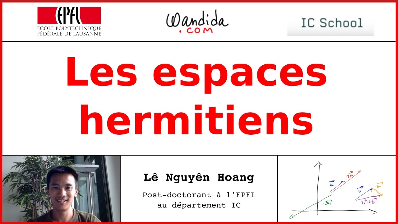 Les espaces hermitiens | Lê Nguyên Hoang