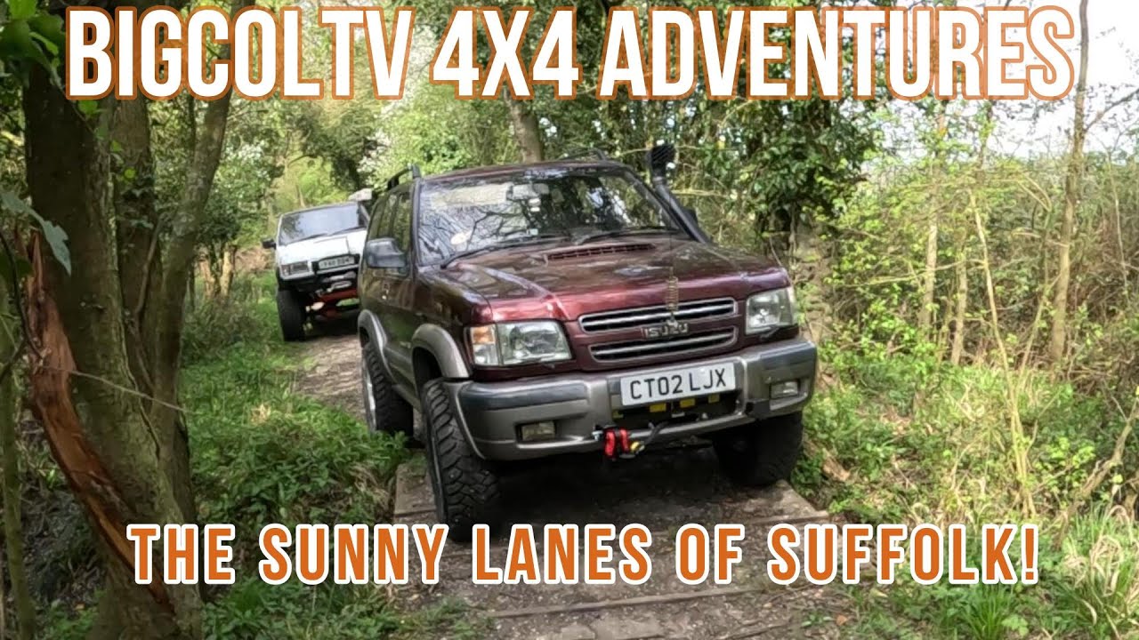 BIGCOLTV 4X4 ADVENTURES, We drive the sunny lanes of Suffolk, Greenlanes, Byways and UCR's
