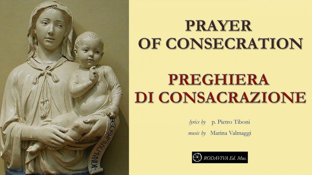 Alberto Morigi - PRAYER OF CONSECRATION - PREGHIERA DI CONSACRAZIONE