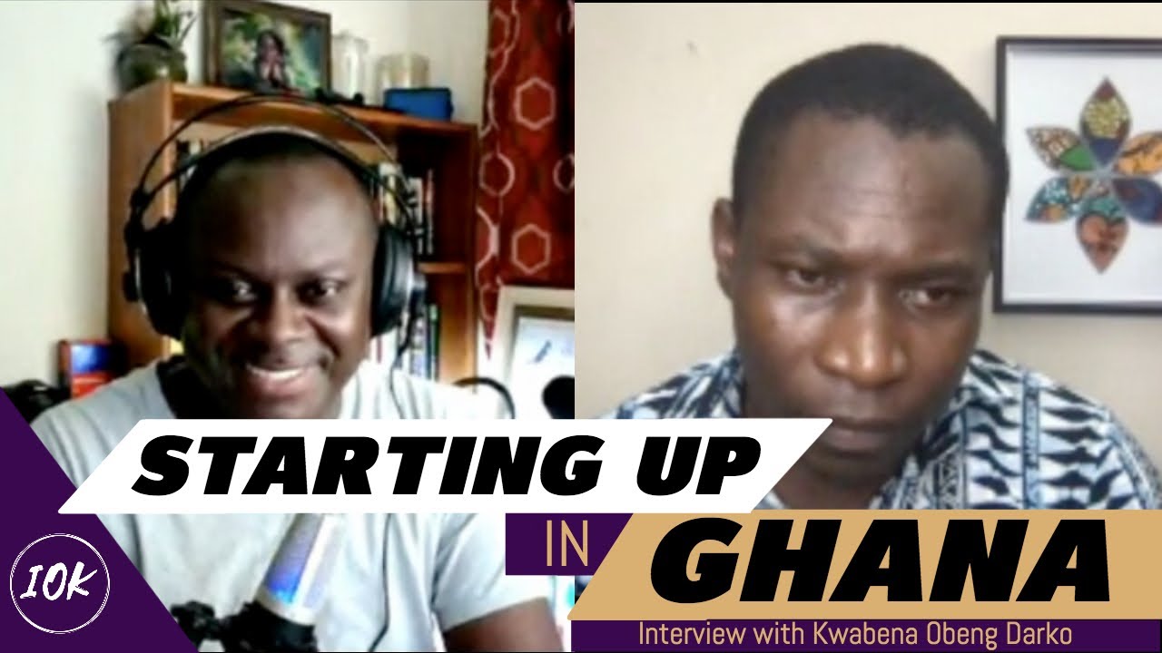 Starting a Business in Ghana is Easier Than You Think | Kwabena Obeng Darko