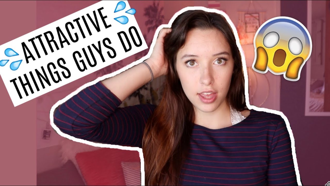 ATTRACTIVE THINGS GUYS DO THAT GIRLS LOVE