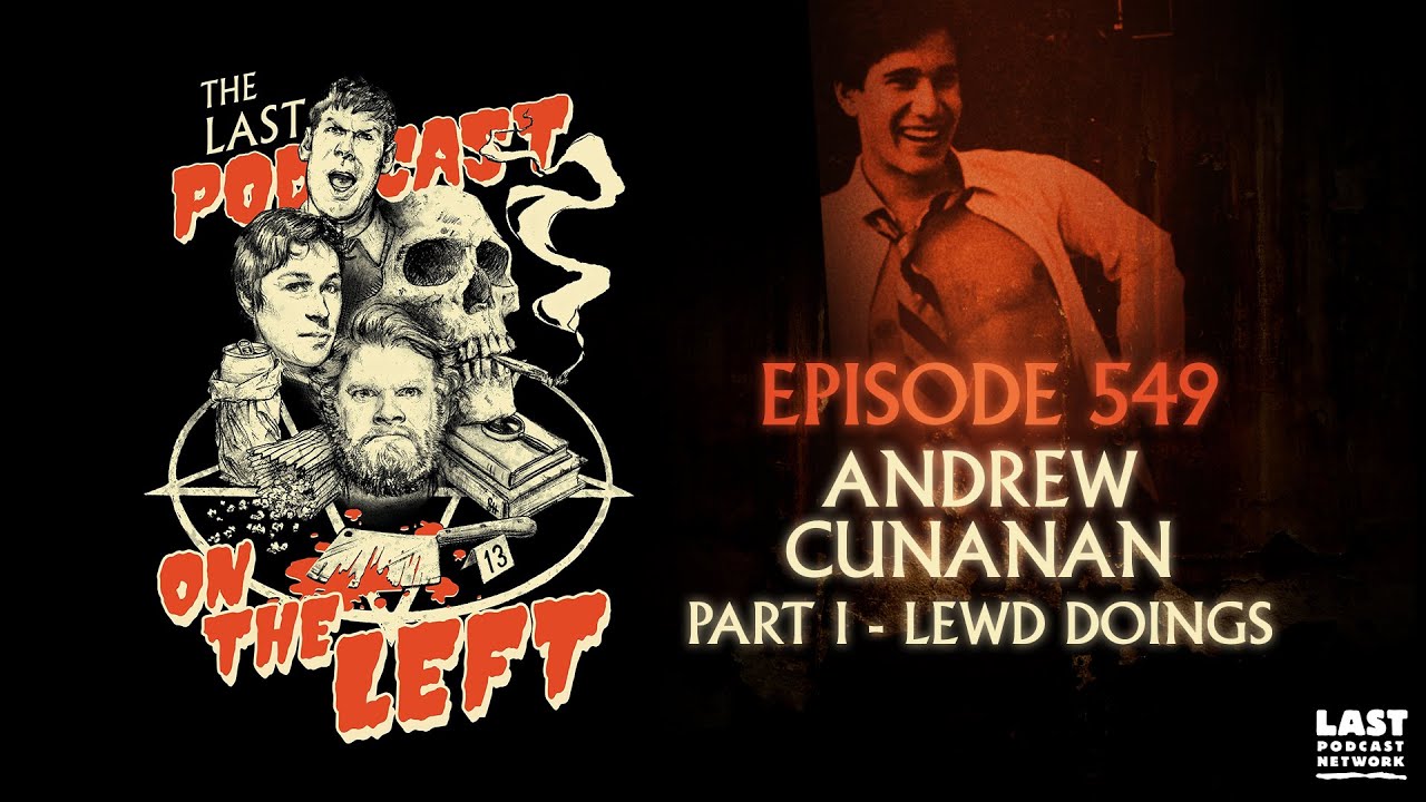 Episode 549: Andrew Cunanan Part I - Lewd Doings