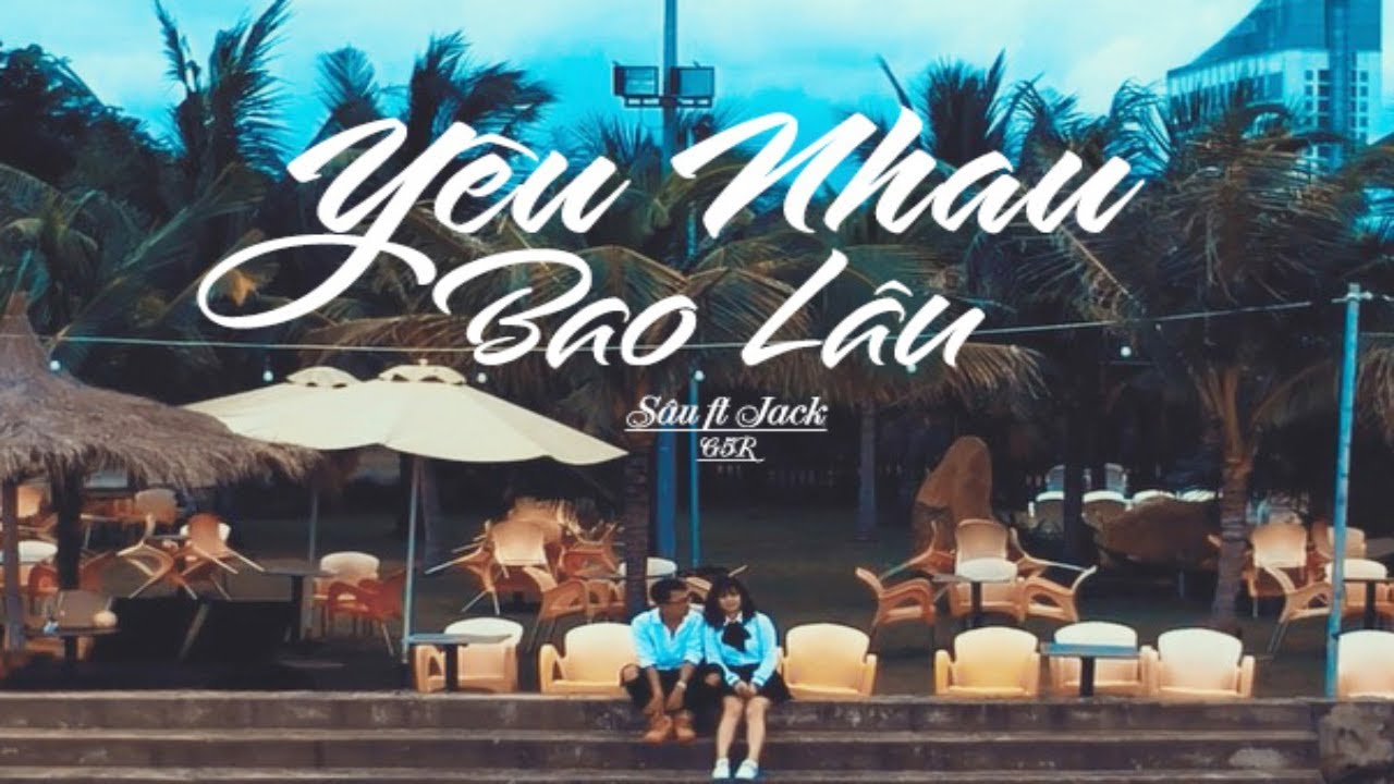 [ OFFICIAL MV ] Y&Ecirc;U NHAU BAO L&Acirc;U -MR. S&Acirc;U ft JACK | G5R