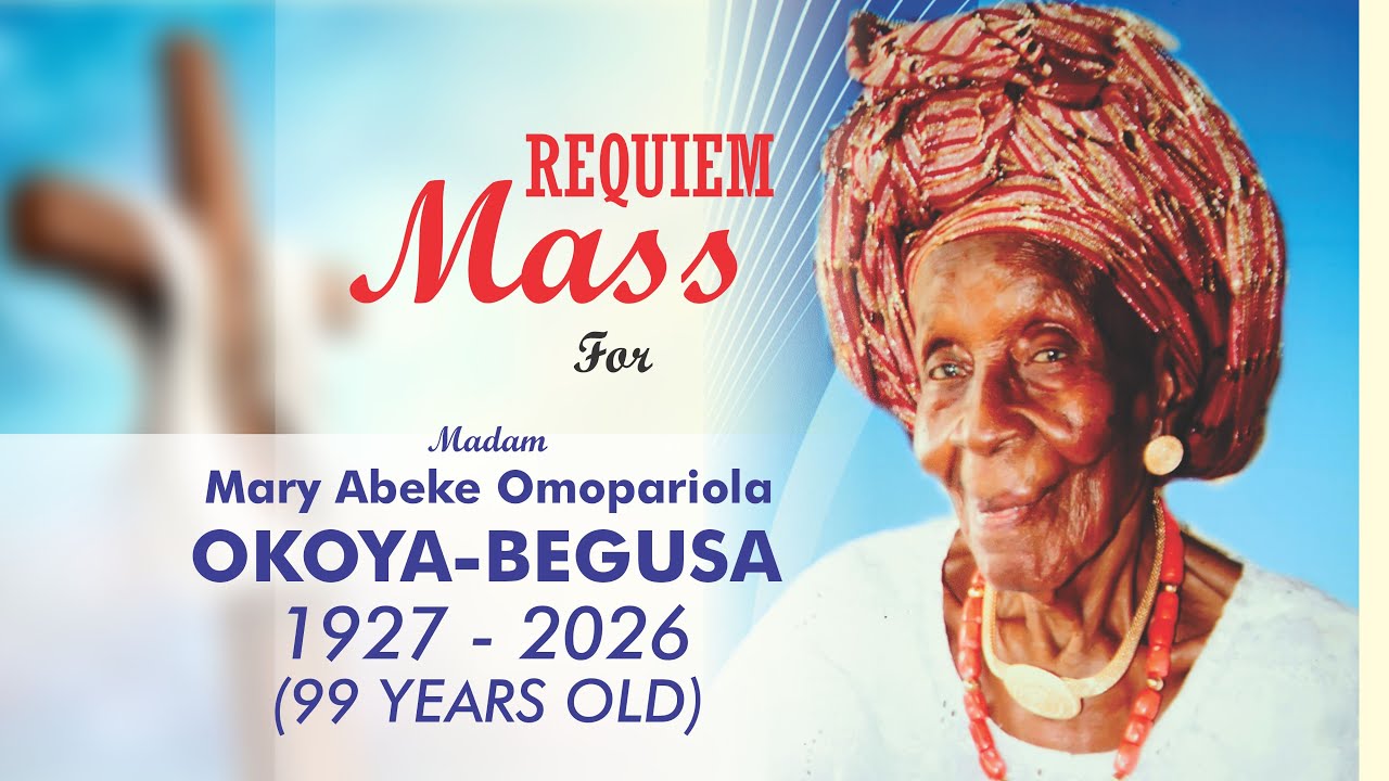 Requiem Mass  for Madam Mary Abeke Omopariola Okoya-Begusa