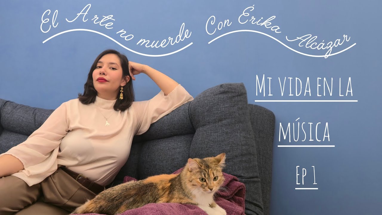El Arte no muerde - Ep. 2 - Mi vida en la música 