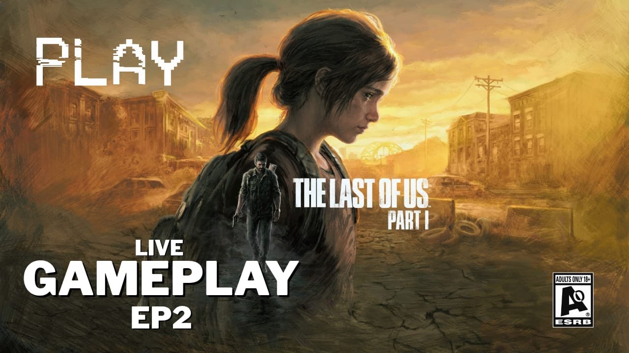 The Last of us part 1 - EP2