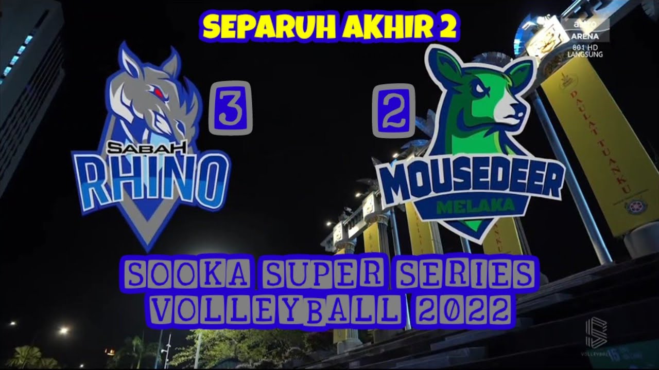 FULL SET SEPARUH AKHIR 2 ~ SABAH RHINO VS MELAKA MOUSEDEER, SOOKA SUPER SERIES VOLLEYBALL 2022