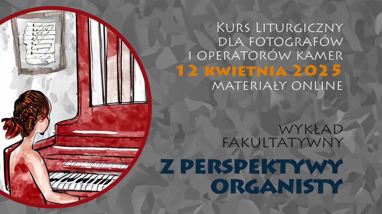 Kurs liturgiczny 12 kwietnia 2025 | Z perspektywy organisty