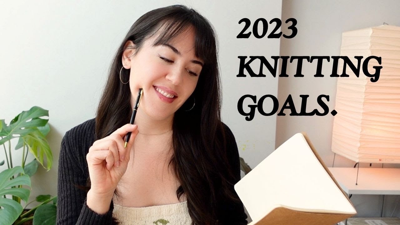 KNITTING GOALS 💫 sharing my 2023 goals, and scoring my 2022 goals!