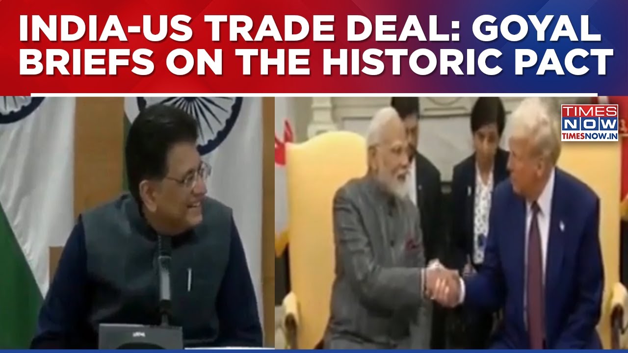 India-US Trade Deal: Commerce and Industry Minister Piyush Goyal’s Major Briefing On Historic Pact