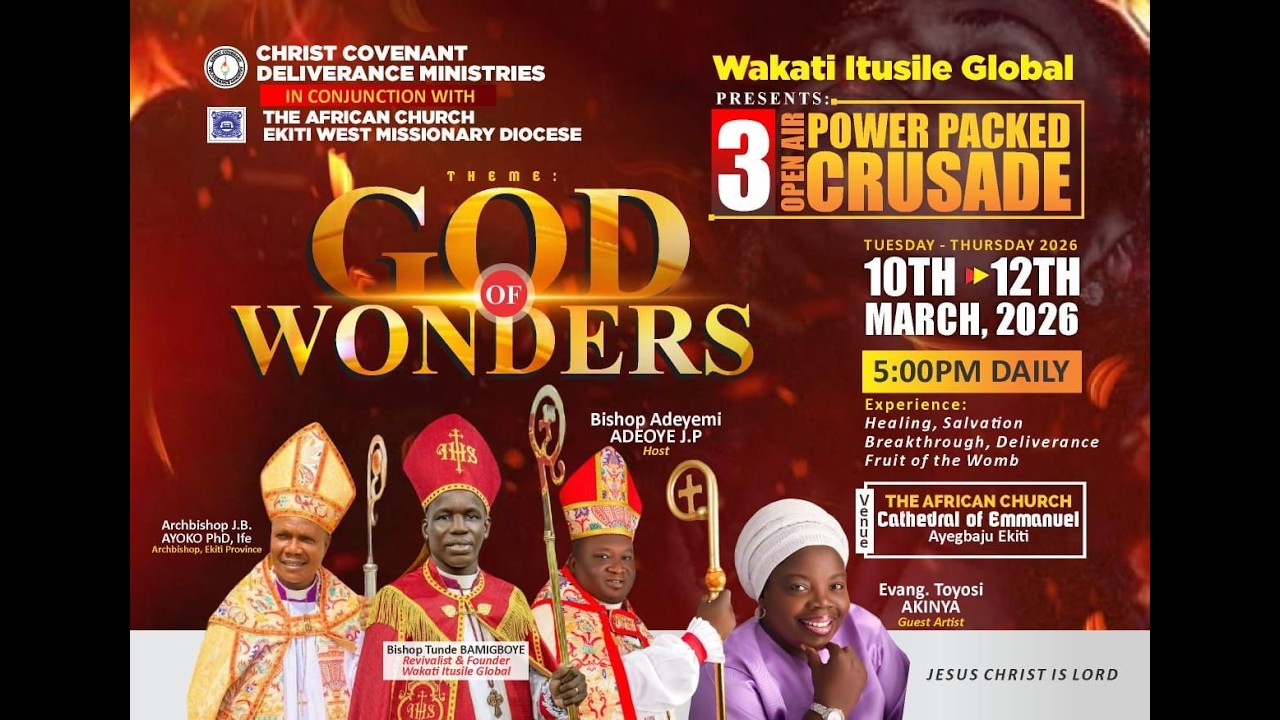 EKITI 3DAYS POWER PACKED CRUSADE ||WAKATI ITUSILE ||CCDM GLOBAL IIBISHOP TUNDE BAMIGBOYE || 11.03.26