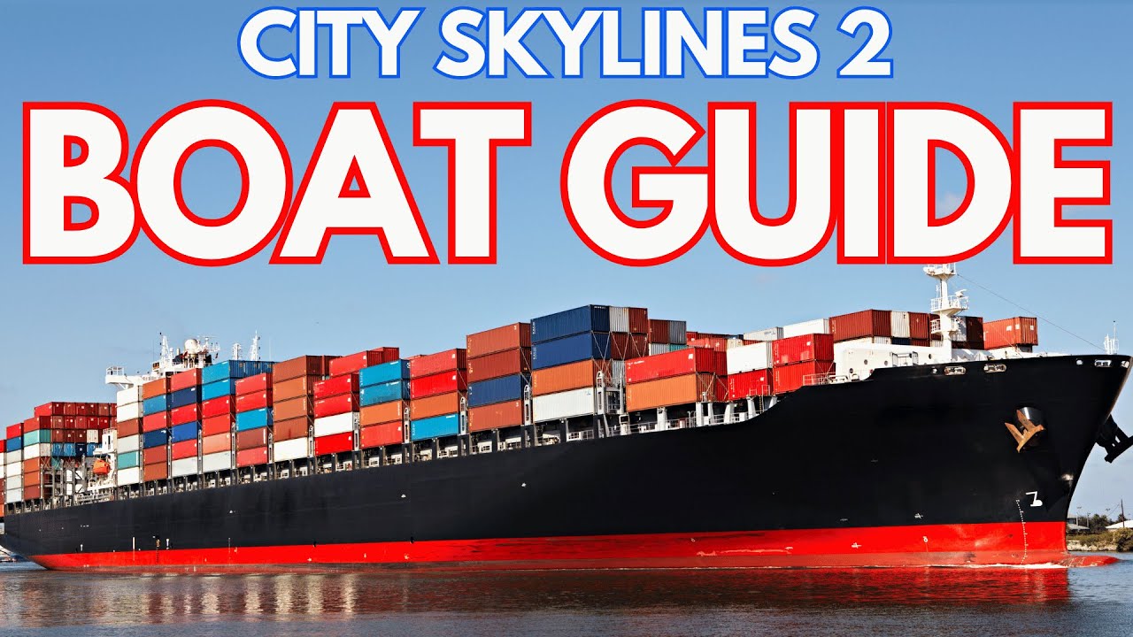 CITY SKYLINES 2 COMPLETE GUIDE TO BOATS