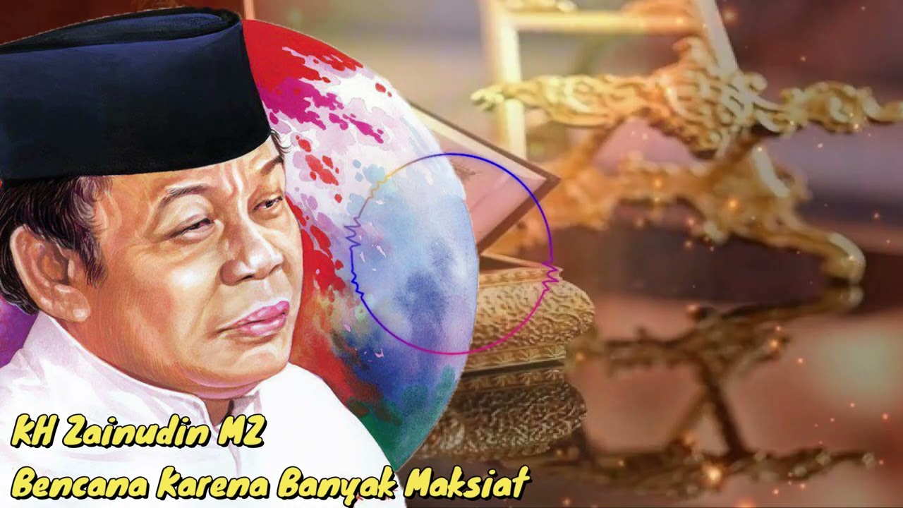 KH Zainudin MZ - Bencana Turun Karena Banyak Maksiat