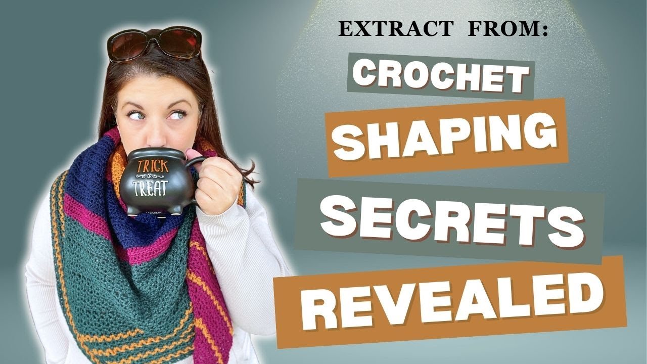MASTERCLASS TRAILER: How to Add Bust and Hip Shaping to Crochet Garments
