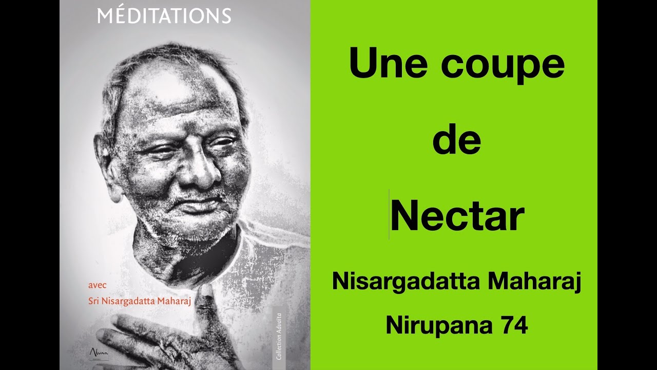 Nisargadatta Maharaj - Nirupana 74 : une coupe de nectar