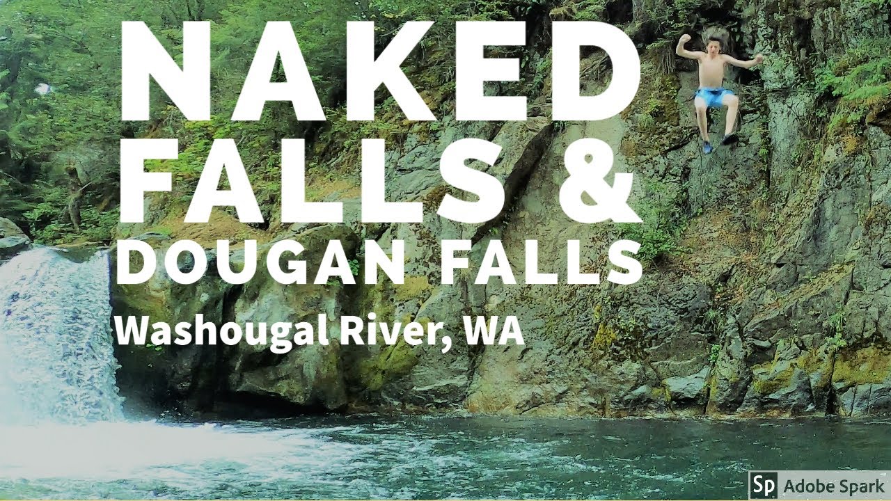 Naked Falls & Dougan Falls - Washougal River, WA