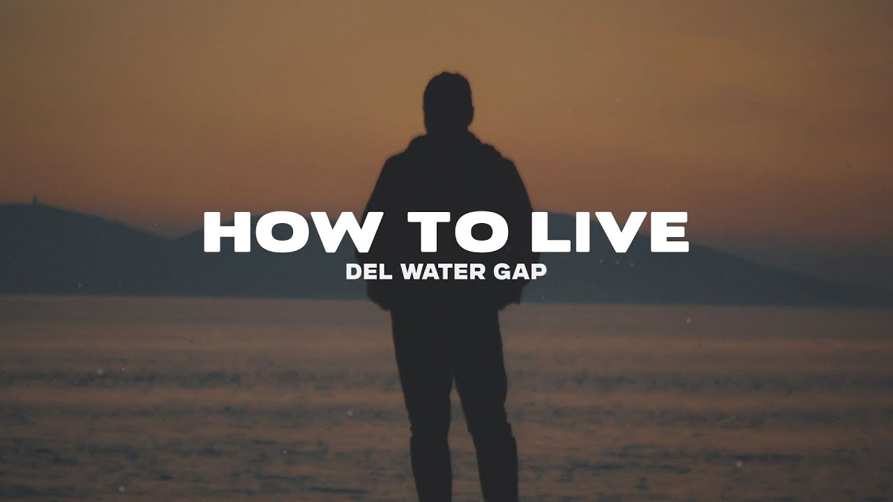 Del Water Gap - How To Live (Lyrics)