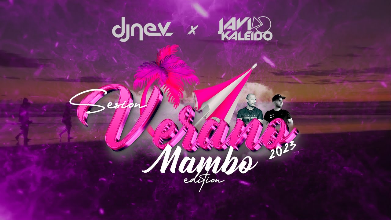 Sesión Verano 2023 Mambo Edition by Dj Nev y Javi Kaleido