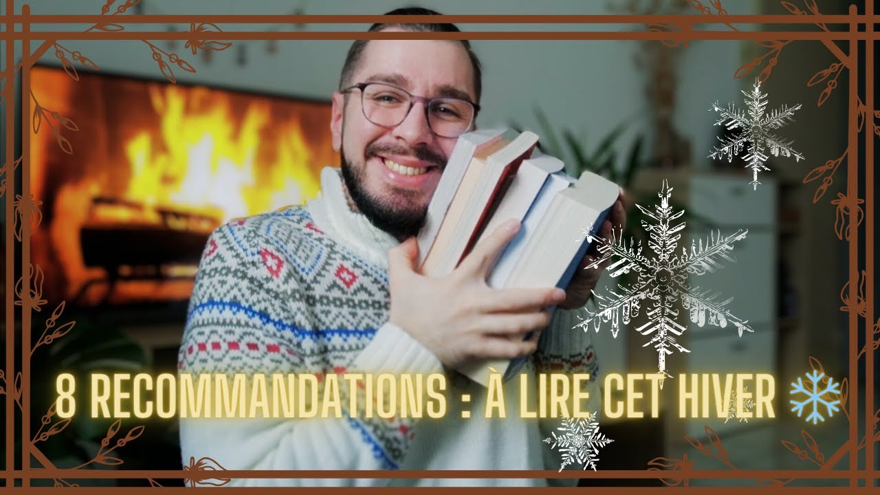 8 RECOMMANDATIONS : À Lire cet Hiver ❄️
